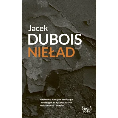 Nie�ad, czyli iluzje sprawiedliwo�ci - Jacek Dubois