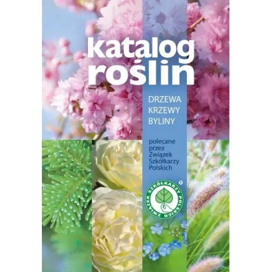 Katalog ro�lin Drzewa, krzewy, byliny - Joanna Filipczak
