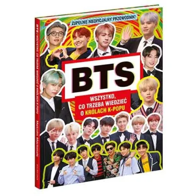 BTS. Wszystko, co trzeba wiedzie� o kr�lach K-POPU. Zupe�nie nieoficjalny przewodnik