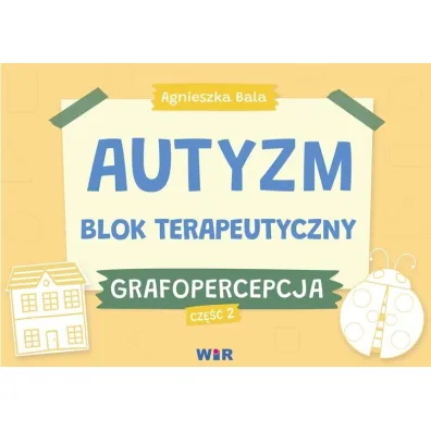 Autyzm. Blok terapeutyczny. Grafopercepcja cz.2 - Agnieszka Bala