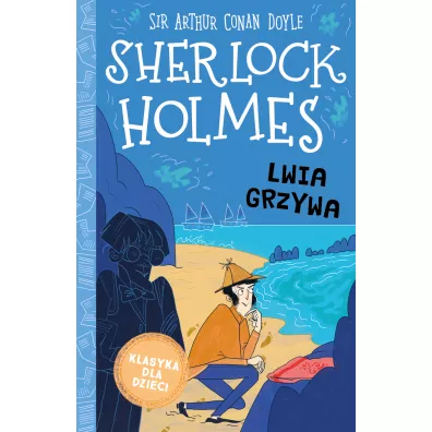 Lwia grzywa. Klasyka dla dzieci. Sherlock Holmes. Tom 30 - Artur Conan Doyle