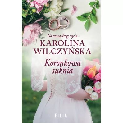 Koronkowa suknia. Na now� drog� �ycia. Tom 2 - Karolina Wilczy�ska