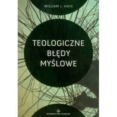 Teologiczne b��dy my�lowe - William J Hoye