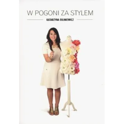W pogoni za stylem - Katarzyna Bujniewicz
