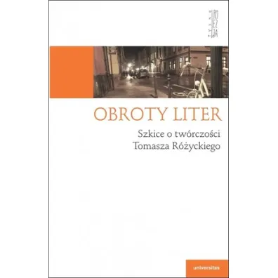 Obroty liter. Szkice o tw�rczo�ci Tomasza R�yckiego - Anna Czabanowska-Wr�bel, Magdalena Rabizo-Birek