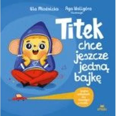 Titek chce jeszcze jedn� bajk� - Agnieszka Walig�ra, Urszula M�odnicka