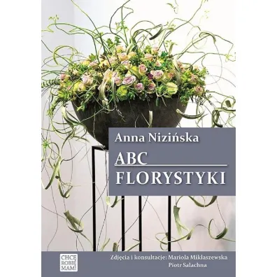 ABC florystyki - Anna Nizi�ska