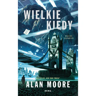 Wielkie Kiedy. D�ugi Londyn. Tom 1 - Alan Moore