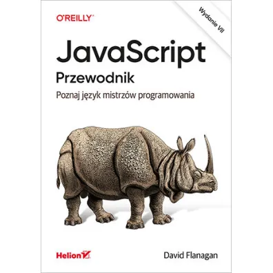 JavaScript. Przewodnik. Poznaj j�zyk mistrz�w programowania - David Flanagan