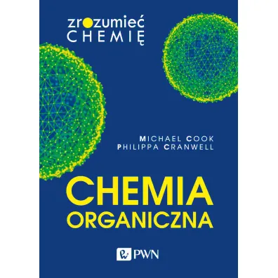 Chemia organiczna. Zrozumie� chemi� - Michael Cook, Philippa  Cranwell
