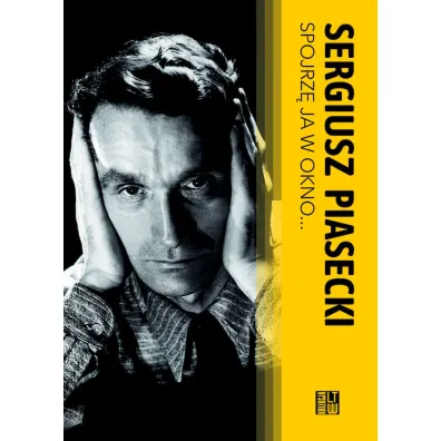 Spojrz� ja w okno - Sergiusz Piasecki