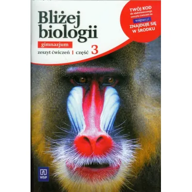 Bli�ej biologii. Gimnazjum. Cz�� 3. Zeszyt �wicze� z dost�pem do zasob�w WSiPnet.pl - Ewa Jastrz�bska, Ewa Py�ka-Gutowska