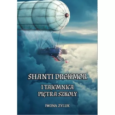 Shanti Drekmor i tajemnica pi�tra szko�y - Iwona �yluk