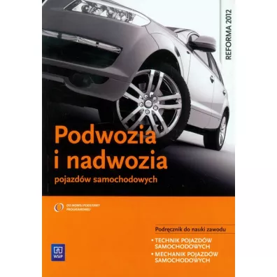 Podwozia i nadwozia pojazd�w samochodowych. Podr�cznik do nauki zawodu technik pojazd�w samochodowych. Szko�y ponadgimnazjalne - Marcin Wieczorek, Mariusz Radzimierski, Piotr Fundowicz