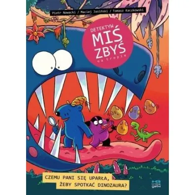 Czemu pani si� upar�a, �eby spotka� dinozaura. Detektyw Mi� Zby� na tropie. Tom 7 - Maciej Jasi�ski