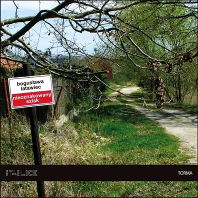 Nieoznakowany szlak - Bogus�awa Latawiec