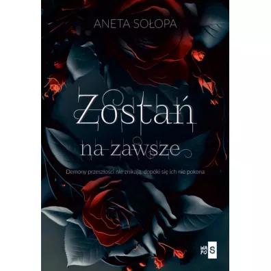Zosta� na zawsze - Aneta So�opa