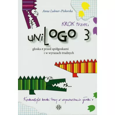uniLOGO 3. Krok trzeci. G�oska r przed sp�g�oskami i w wyrazach trudnych - Anna Lubner-Piskorska
