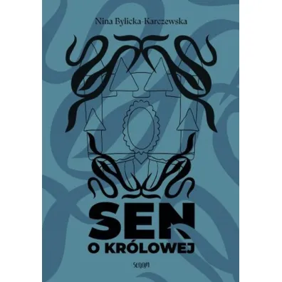 Sen o kr�lowej - Nina  Bylicka-Karczewska