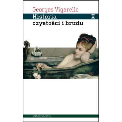 Historia czysto�ci i brudu - Vigarello Georges