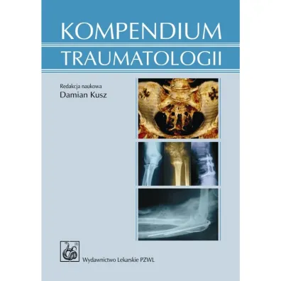 Kompendium traumatologii - Damian Kusz