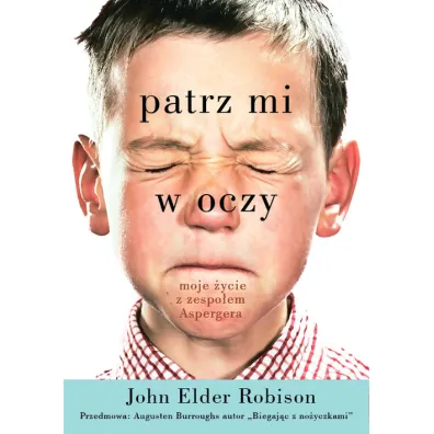 Patrz mi w oczy. Moje �ycie z zespo�em Aspergera - John Robison Elder