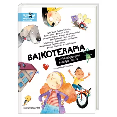 Bajkoterapia, czyli bajki-pomagajki dla maych i duych