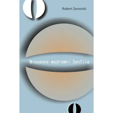 Niesenne w�dr�wki Senfila - Robert Zamorski