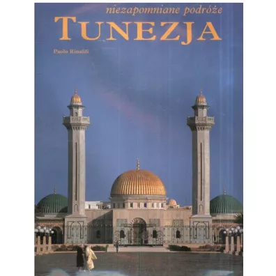 Tunezja - Niezapomniane podre n - Paolo Rinaldi