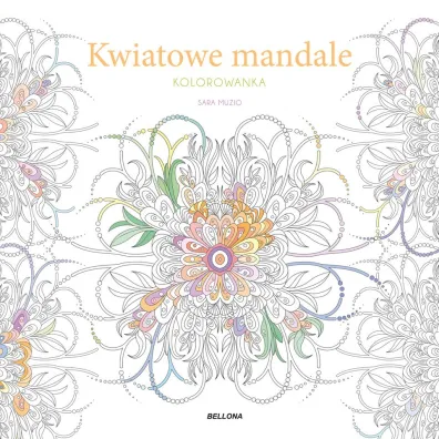 Kwiatowe mandale. Kolorowanka - Sara Muzio
