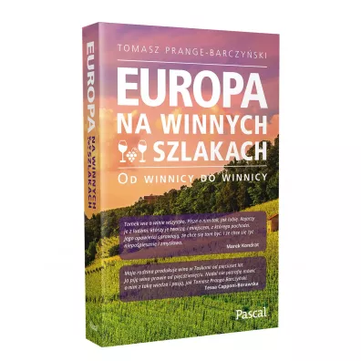 Europa na winnych szlakach. Od winnicy do winnicy
