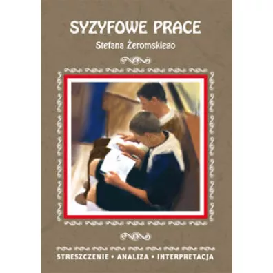 Syzyfowe prace Stefana eromskiego - Magdalena Zambrzycka