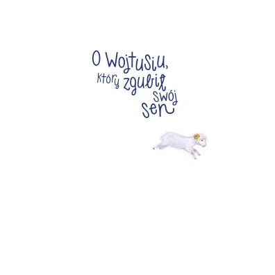 O Wojtusiu, kt�ry zgubi� sw�j sen + CD