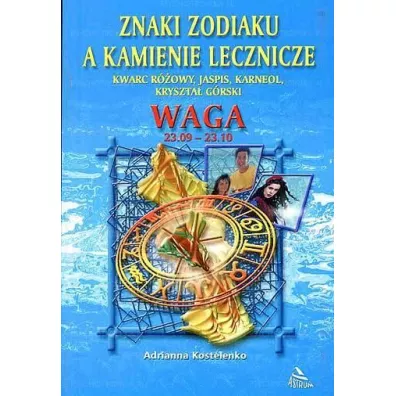 Znaki zodiaku a kamienie lecznicze. Waga - Arianna Kostelenko