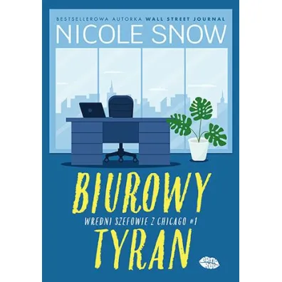 Biurowy tyran. Wredni szefowie z Chicago. Tom 1 - Nicole Snow