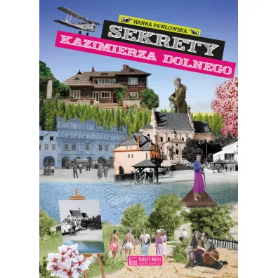 Sekrety Kazimierza Dolnego - Hanna Paw�owska