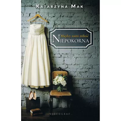 Mi�dzy nami mi�o��. Tom 1 Niepokorna - Katarzyna Mak