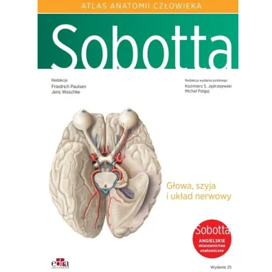 Atlas anatomii cz�owieka Sobotta Tom 3. Angielskie mianownictwo  G�owa, szyja i uk�ad nerwowy - F Paulsen, J Waschke