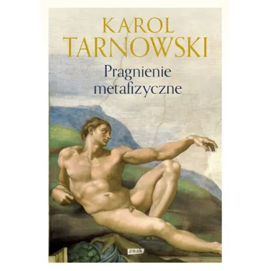 Pragnienie metafizyczne - Karol Tarnowski