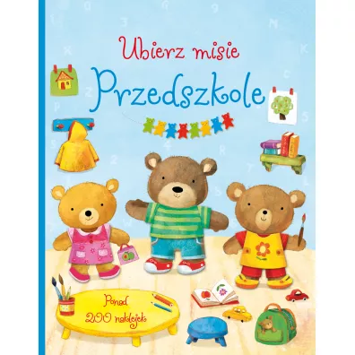 Ubierz misie Przedszkole - Ag Jatkowska ilustr, Felicity Brooks