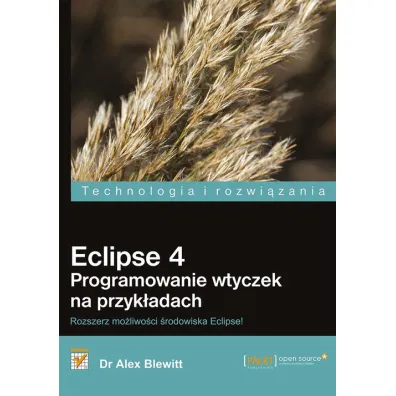 Eclipse 4. Programowanie wtyczek na przyk�adach - Alex Blewitt