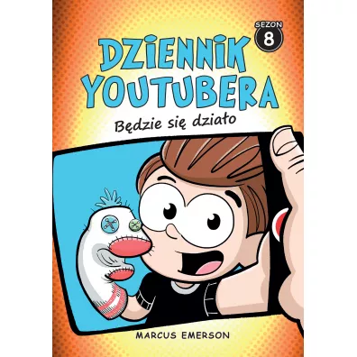 B�dzie si� dzia�o. Dziennik Youtubera. Tom 8 - Marcus Emerson