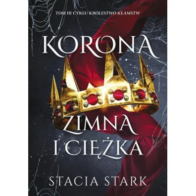 Korona zimna i ci�ka. Kr�lestwo k�amstw. Tom 3 - Stacia Stark