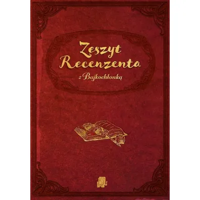 Zeszyt Recenzenta z Bajkoch�onk� - Julita  Pasikowska-Klica