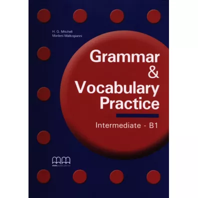 Grammar & Vocabulary Practice Intermediate/B1 Student'S Book - Malkogianni Marileni, H. Q. Mitchell