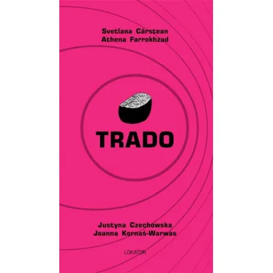Trado - Athena Farrokhzad, Svetlana  Crstean
