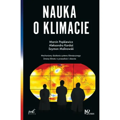 Nauka o klimacie - Marcin Popkiewicz, Aleksandra  Karda�, Szymon Malinowski
