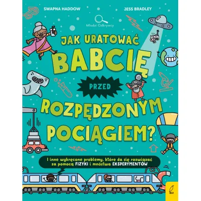 Jak uratowa� babci� przed rozp�dzonym poci�giem? - Jacek Konieczny, Swapna Haddow