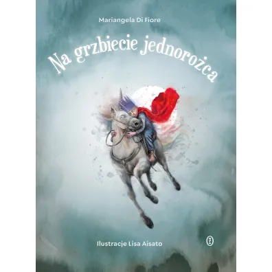 Na grzbiecie jednoro�ca - Di  Mariangela Fiore