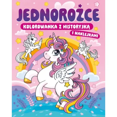 Jednoro�ce. Kolorowanka z historyjk� i naklejkami